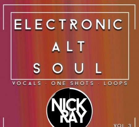 Nick Ray Sounds Electronic Alt Soul Vol.3 WAV